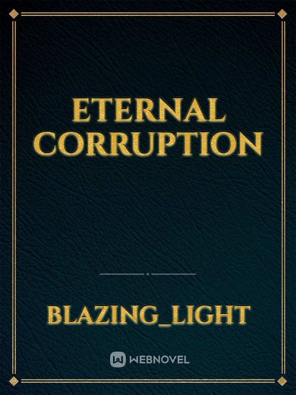 Eternal Corruption