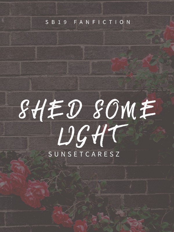 Shed Some Light (SB19 Fanfiction)