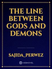 The line between gods and demons Book