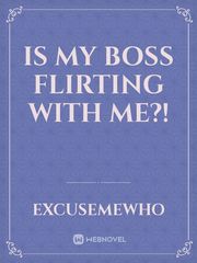 Is my boss flirting with
Me?! Book