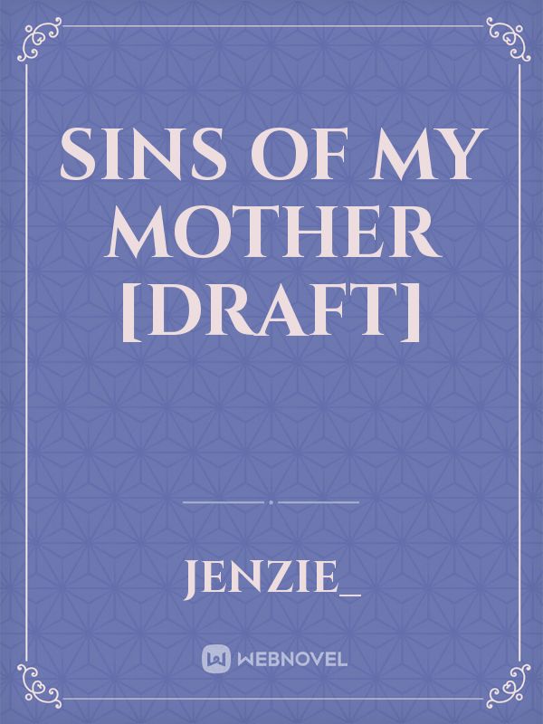 Sins of My Mother [DRAFT]