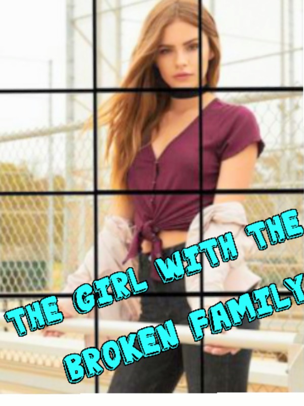 The Girl With The Broken Family