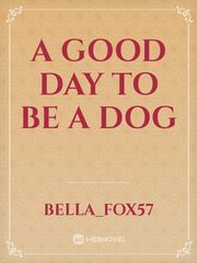 A good day to be a dog Book