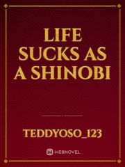 Life Sucks as a Shinobi Book