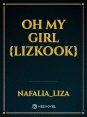 OH MY GIRL {LIZKOOK} Book