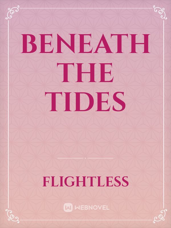 Beneath the Tides