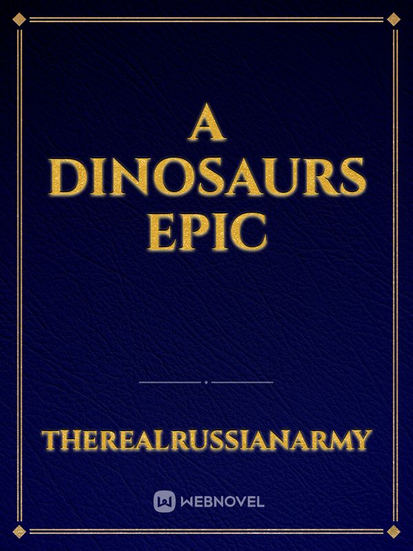 A Dinosaurs Epic