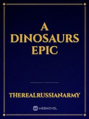 A Dinosaurs Epic Book