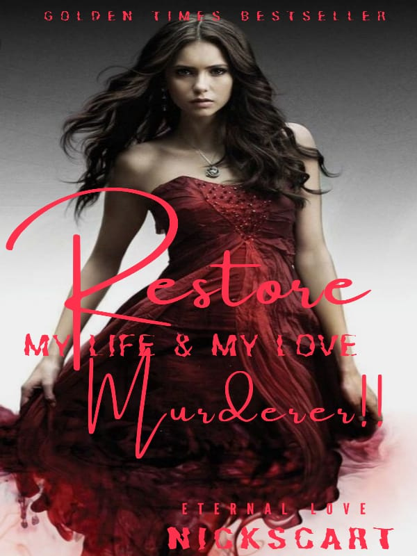 RESTORE MY LIFE AND MY LOVE, MURDERER !! Book
