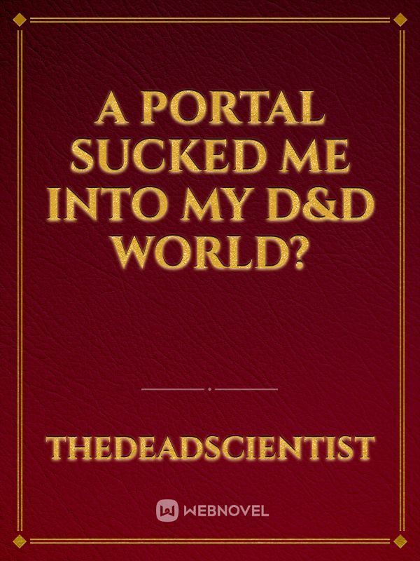 A portal sucked me into My D&D World? Book