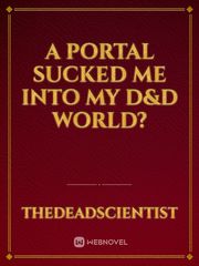 A portal sucked me into My D&D World? Book