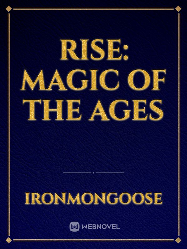 Rise: magic of the ages