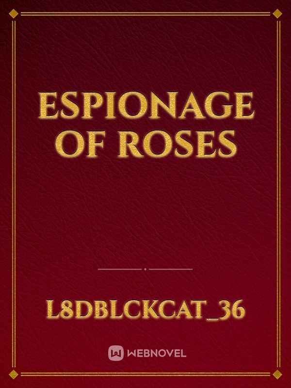 Espionage Of Roses
