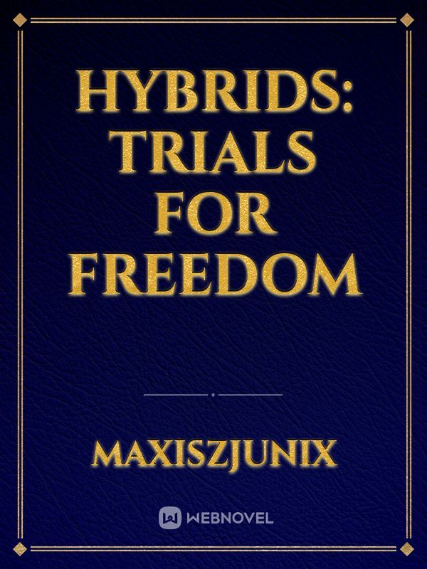 Hybrids: Trials For Freedom Book