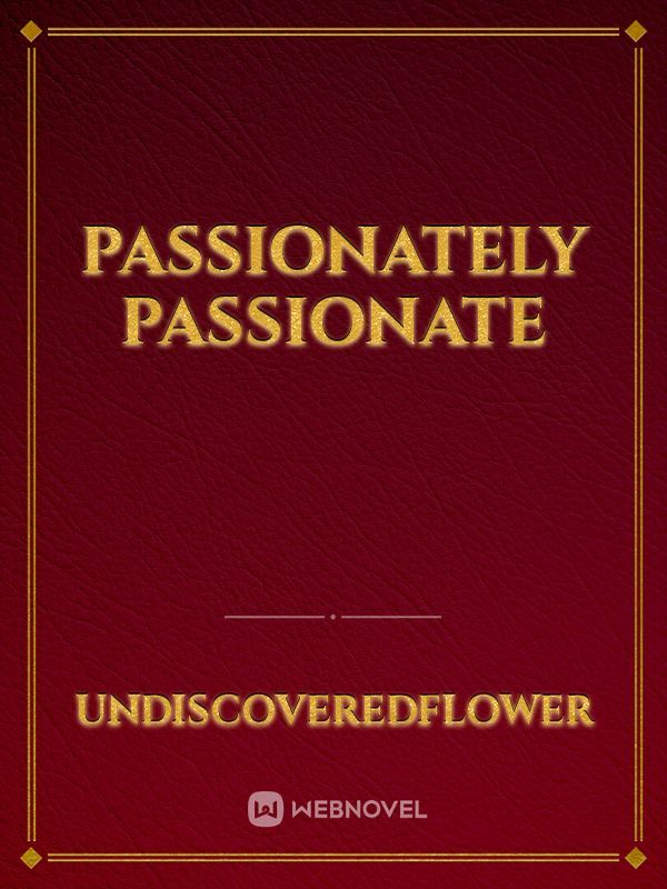 Passionately Passionate Book