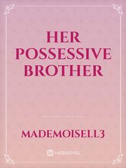 Her Possessive Brother Book