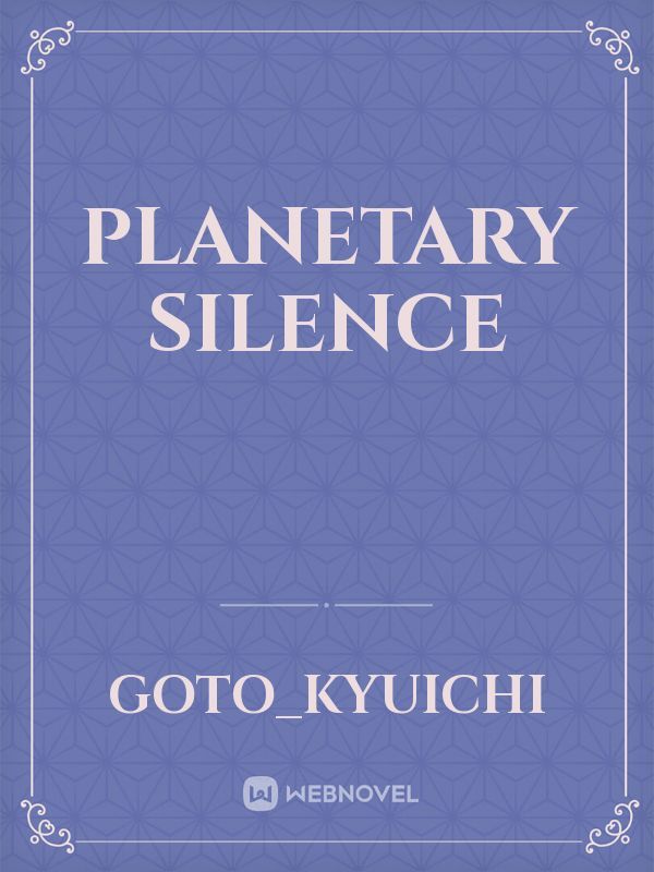 Planetary Silence