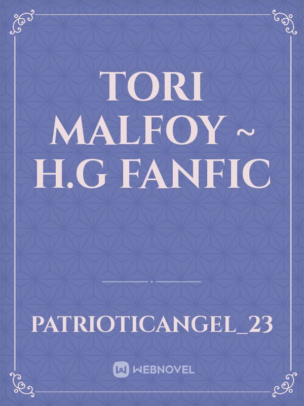 Tori Malfoy ~ H.G Fanfic