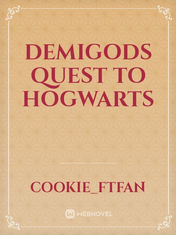Demigods Quest to Hogwarts