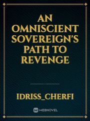 An Omniscient Sovereign's Path To Revenge Book