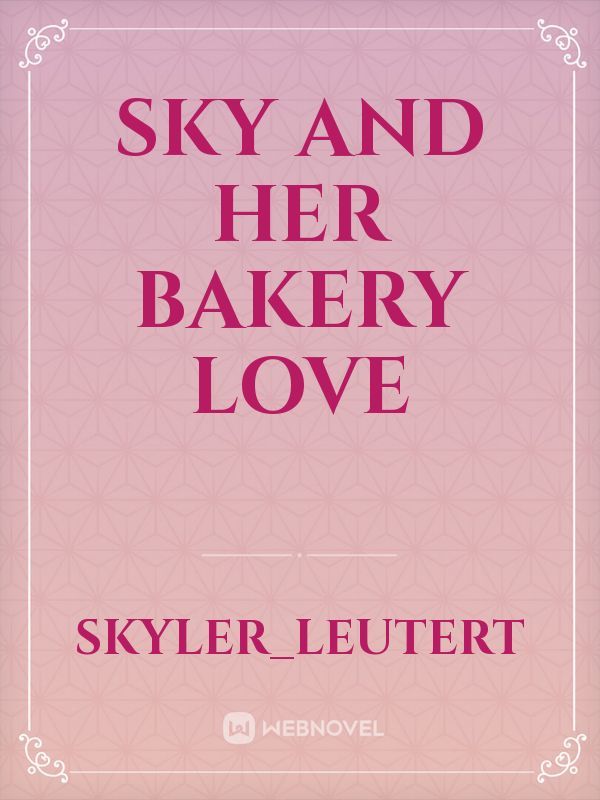 Sky and Her Bakery Love