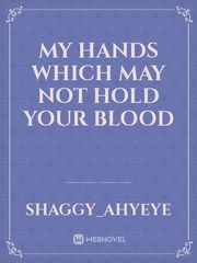 My hands which may not hold your blood Book