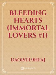 Bleeding Hearts (Immortal Lovers #1) Book