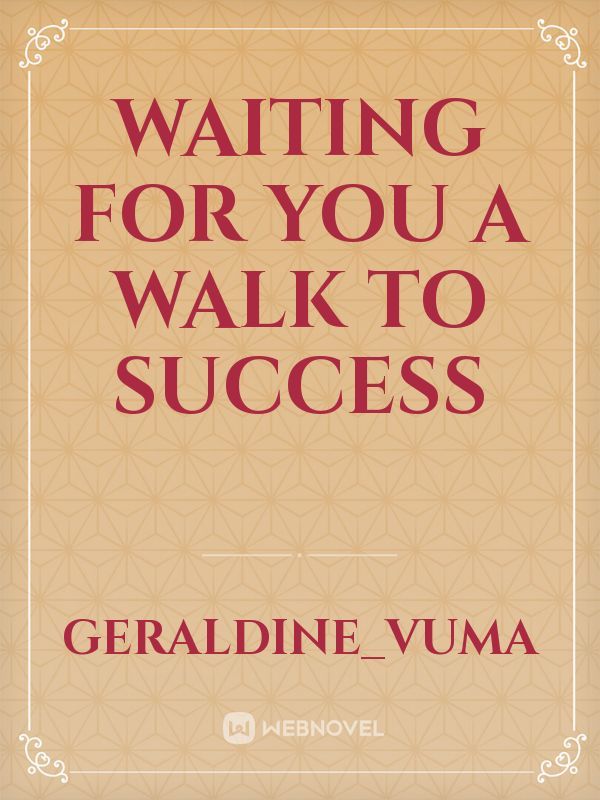 waiting for you
a walk to success Book