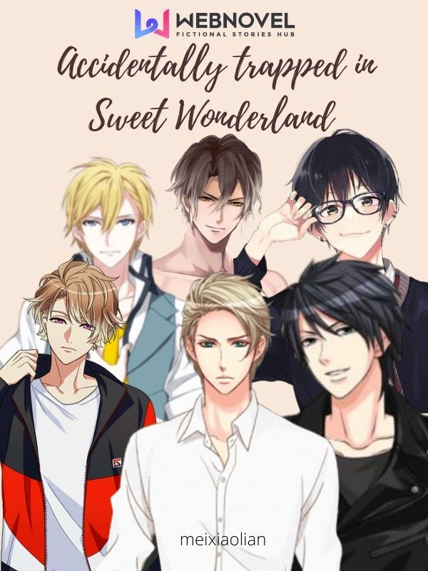 Accidentally trapped in Sweet Wonderland (HIATUS) Book