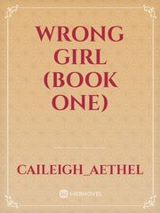 Wrong Girl (Book One) Book