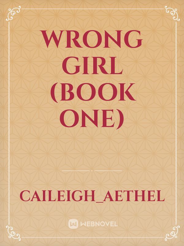 Wrong Girl (Book One) Book