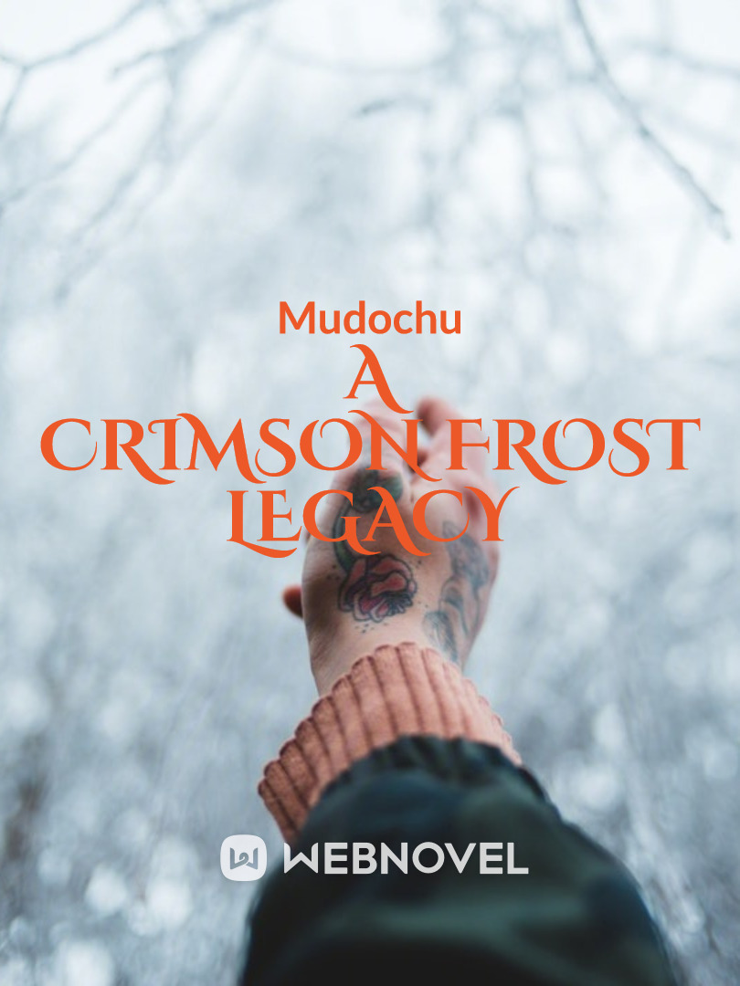 A Crimson Frost Legacy | Reverend Insanity Fanfic Book