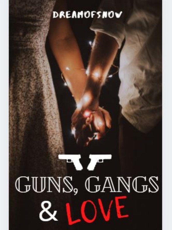 Guns, Gangs & Love