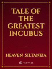 Tale of the greatest incubus Book