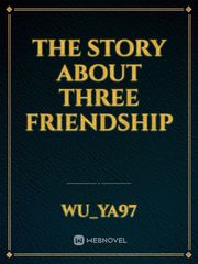 the story about three friendship Book
