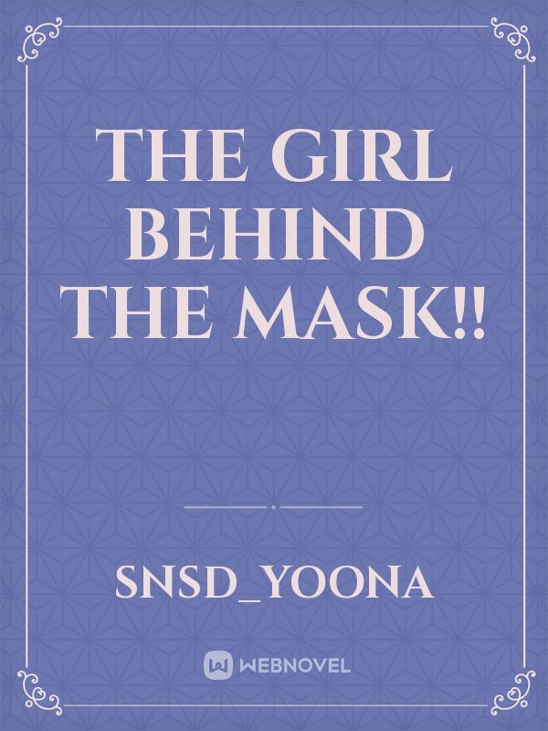 The girl behind the mask!!