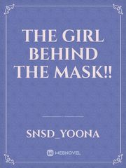 The girl behind the mask!! Book