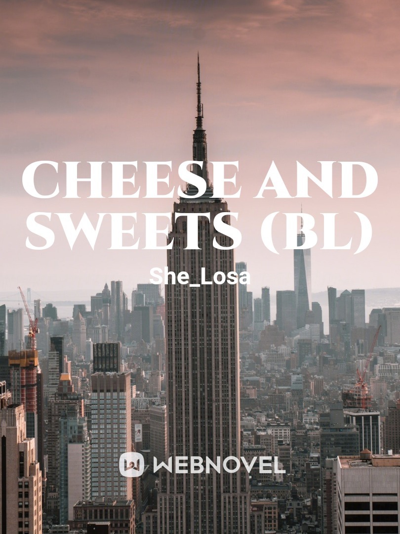 Cheese and Sweets (BL)