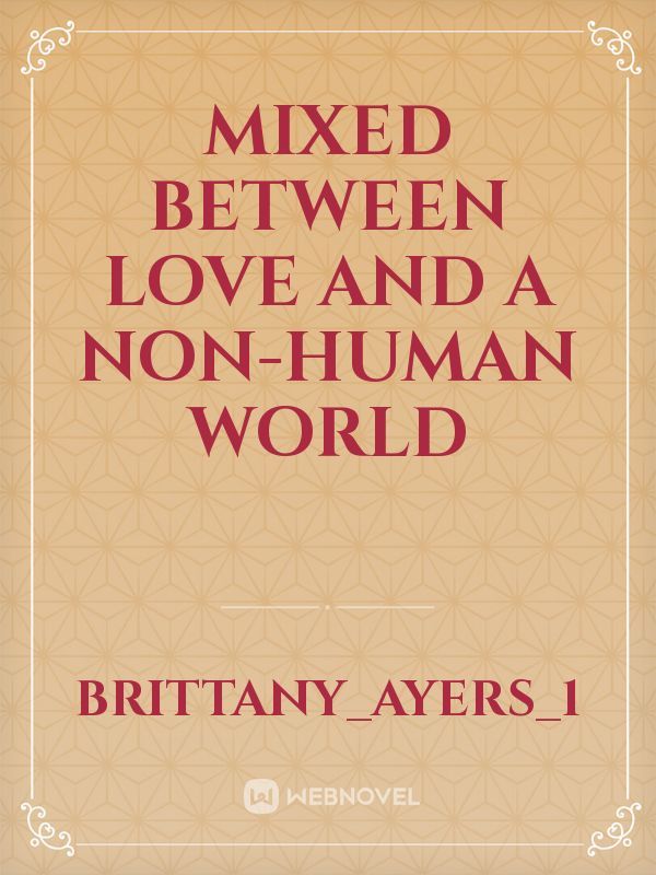 Mixed Between Love And A Non-Human World Book
