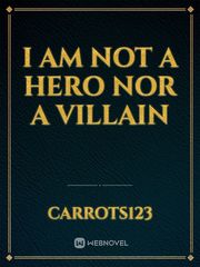 I am not a Hero nor a Villain Book