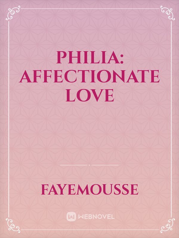 Philia: Affectionate Love