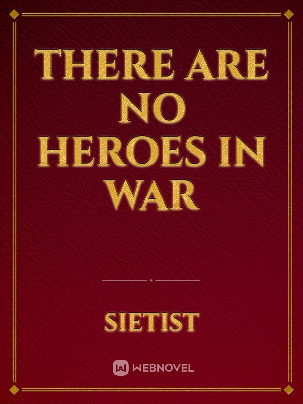 There are no heroes in war Book