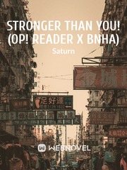 Stonger Than You! (OP! Reader x BNHA) Book