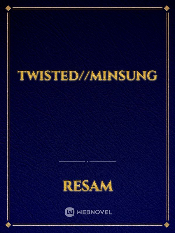Twisted//Minsung