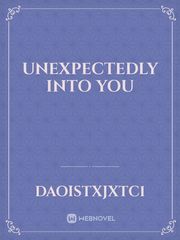 Unexpectedly Into You Book