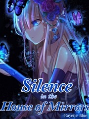 Silence in the House of Mirrors (On haitus) Book