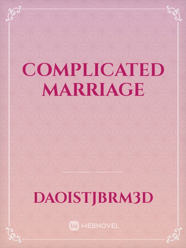 COMPLICATED MARRIAGE
