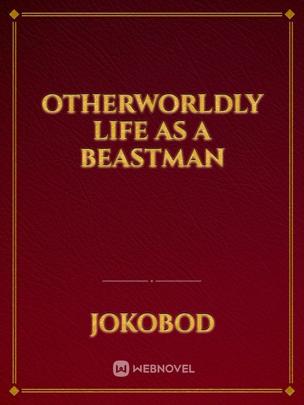 Otherworldly Life As A Beastman