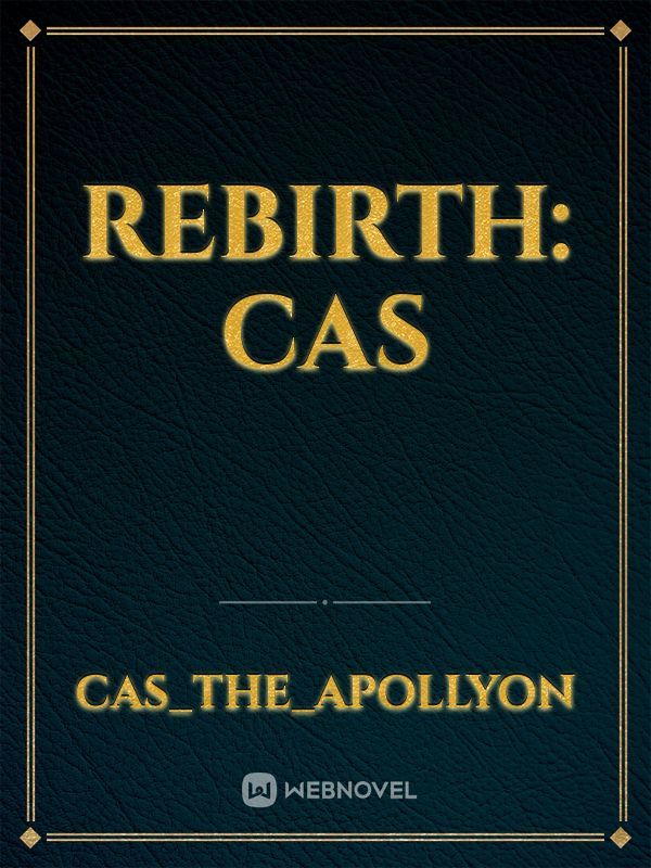 Rebirth: Cas