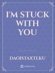 I'm stuck with you Book